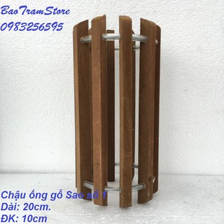 Chậu ống gỗ Sao chuyên dùng trồng Phong Lan cỡ số 1 Đường kính 10cm dài 20cm