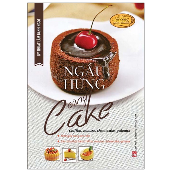 Sách Kỹ Thuật Làm Bánh Ngọt - Ngẫu Hứng Cùng Cake (Tái Bản)