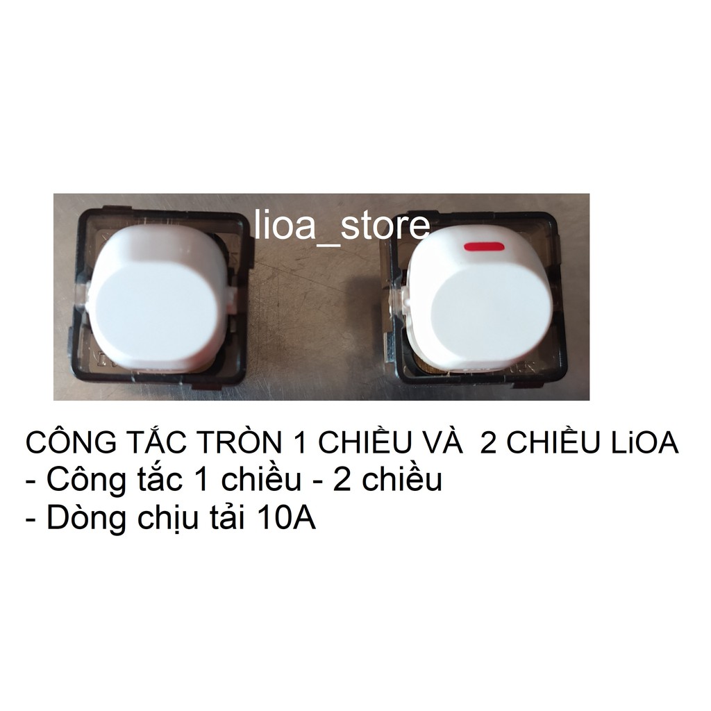 HẠT CÔNG TẮC TRÒN 1 CHIÊU VÀ 2 CHIỀU LiOA