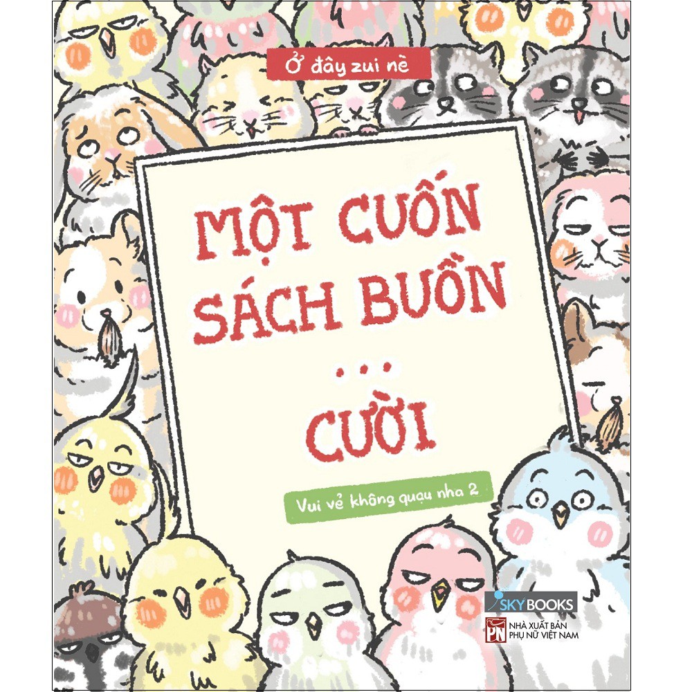 Sách Skybooks - Combo: Một Cuốn Sách Buồn… Cười + Vui Vẻ Không Quạu Nha + Từ Điển Tiếng “Em” (3 cuốn)