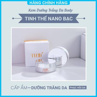 [HÀNG CHÍNH HÃNG] Kem body Nano Body Whitening Cream - Kem dưỡng trắng da body tinh thể Nano - Vychi