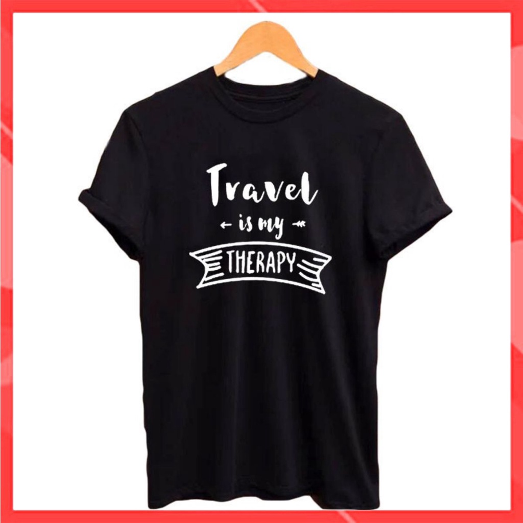 Áo thun Unisex - Travel Is My Therapy - Thời trang Familylove   Hàng chuẩn thương hiệu