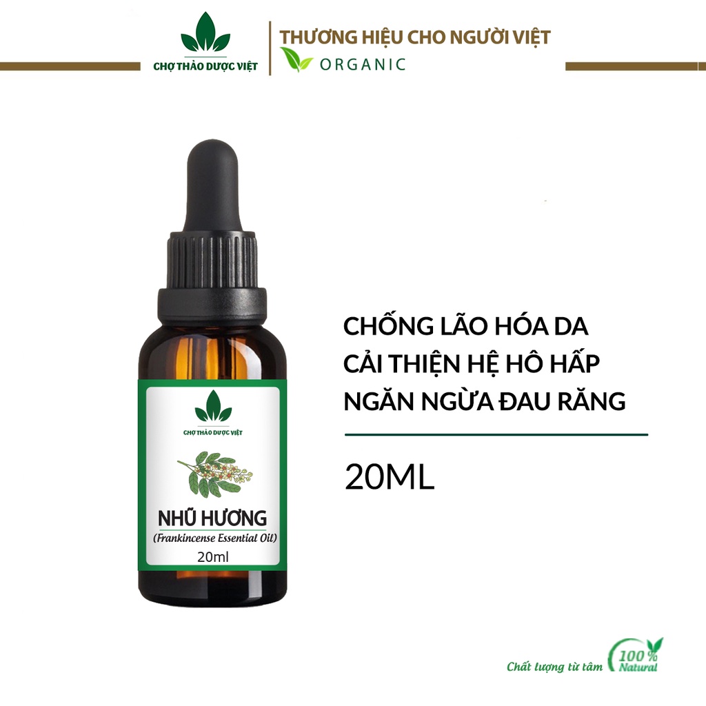 Tinh dầu Nhũ Hương 20ml, giảm say tàu xe, ngừa hôi miệng, sâu răng, đẹp da, tránh rạn sau sinh - Chơ Thảo Dược Việt