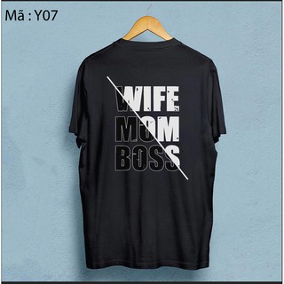 (Nhập mã XUPPGG1 để được giảm giá ) Áo thun thời trang - Cotton - Hot Trend -VNXK - MOM BOSS WIFE