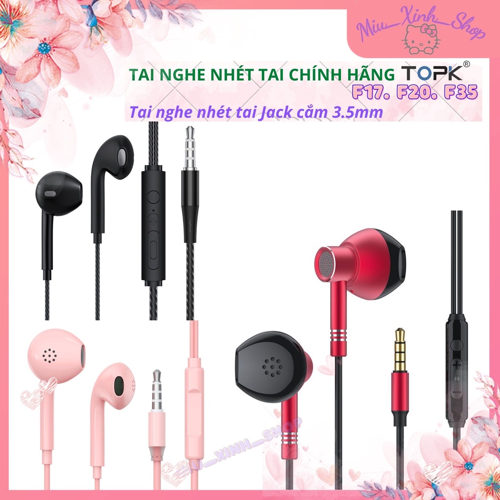 💞Dễ thương - Chính hãng💞 Tai Nghe Nhét Tai Topk F17- F20 - F35 Có Điều Khiển Âm Lượng, Jack Cắm 3.5m