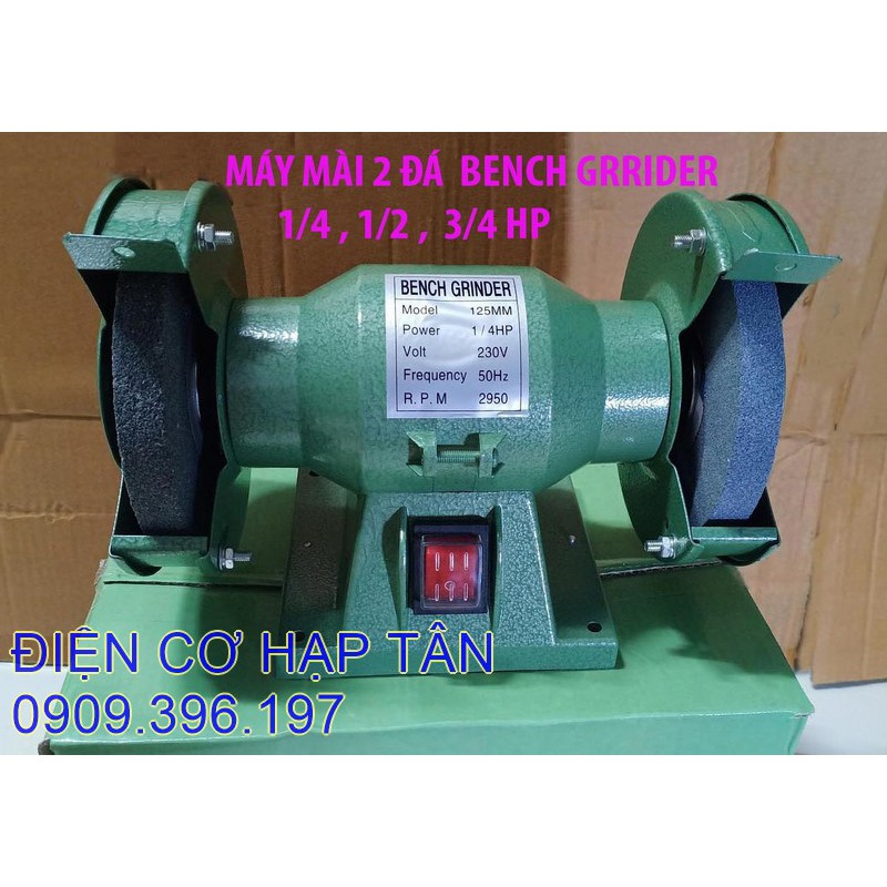 MÁY MÀI  2 ĐÁ  CHÍNH HÃNG BENCH  GINDER 1/4HP, 1/2HP, 3/4HP