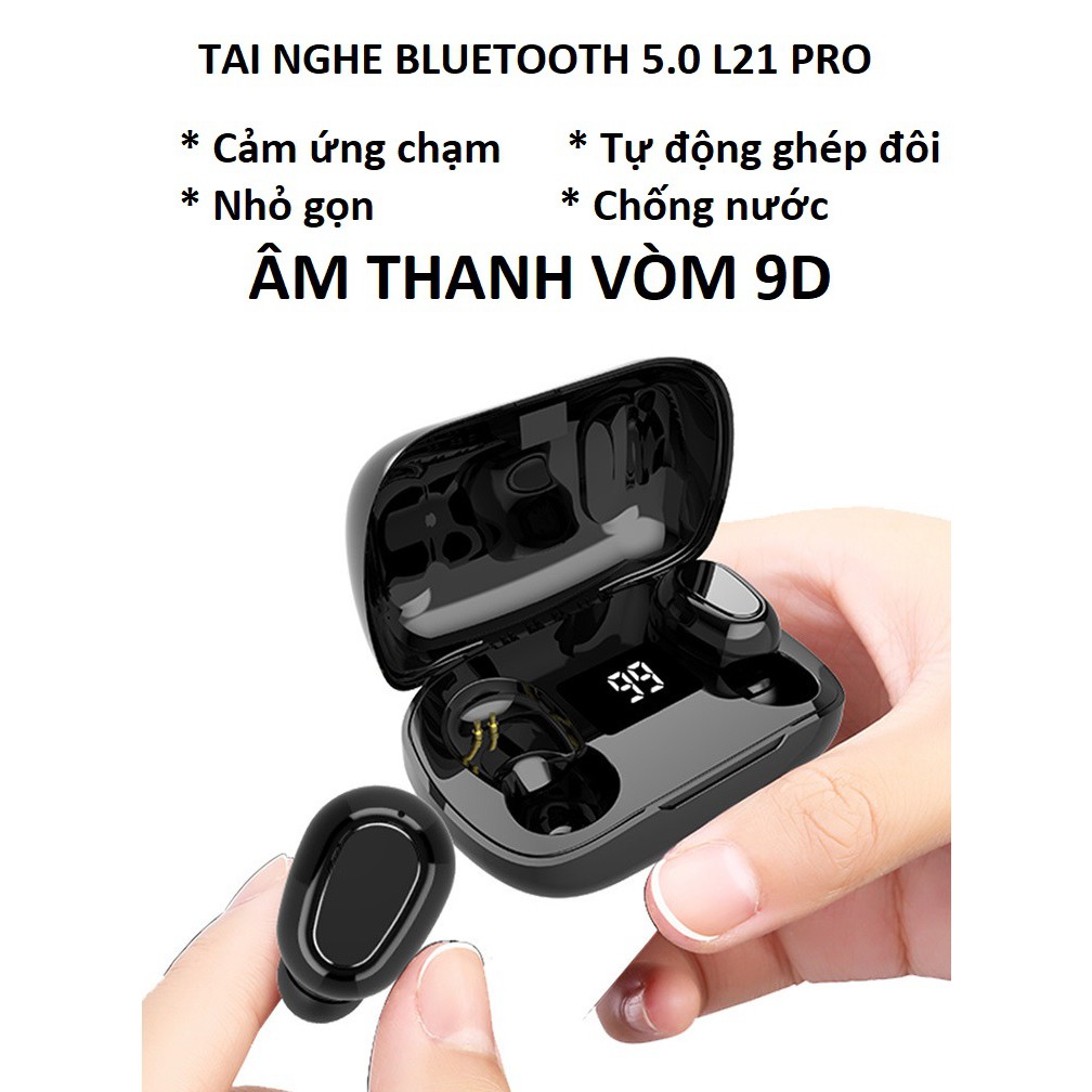 Tai nghe Bluetooth 5.0 L21, L21 Pro bản Quốc Tế âm thanh vòm 9D, Tai nghe không dây TWS