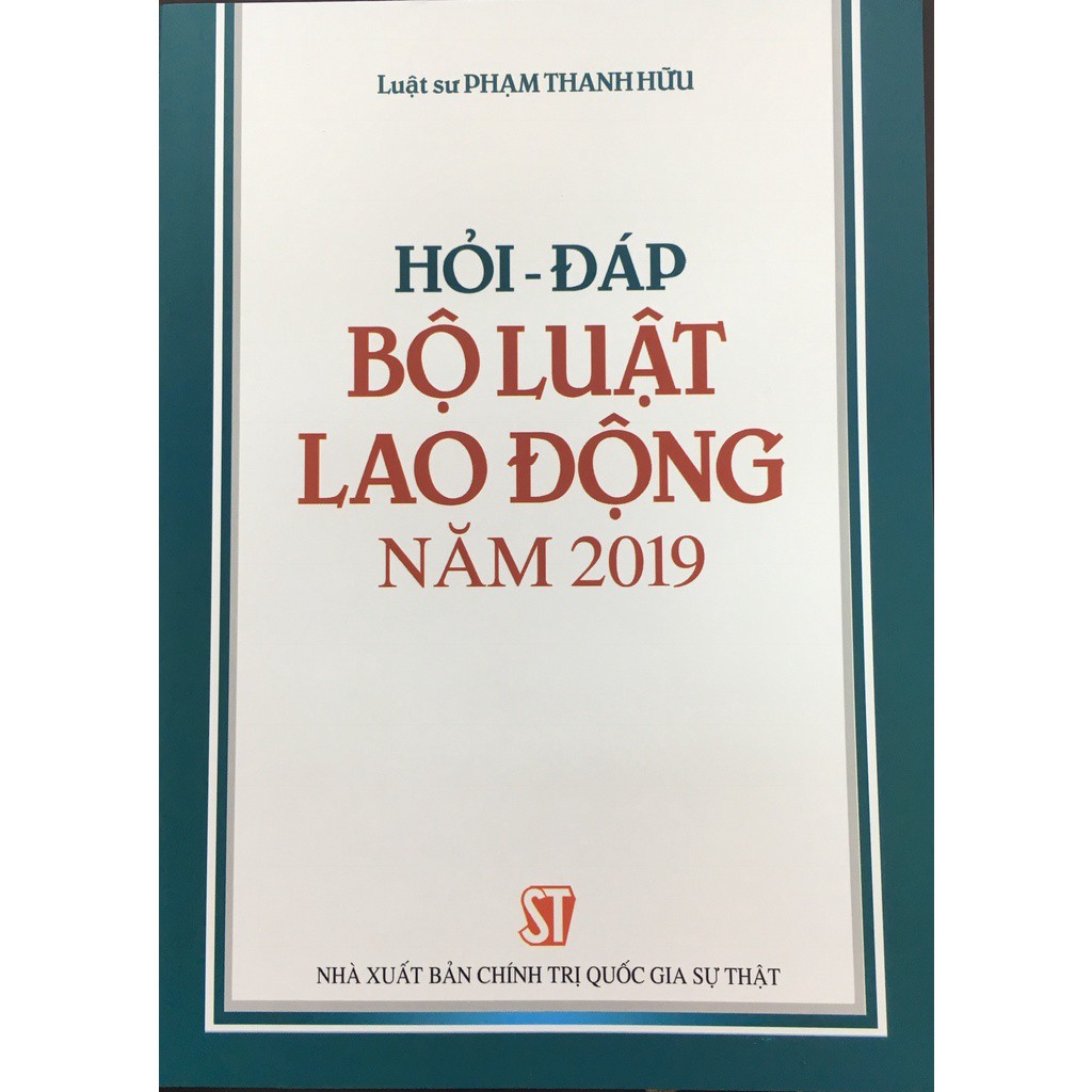 Sách Hỏi - Đáp Bộ luật Lao động năm 2019 - NXB Chính Trị Quốc Gia Sự Thật