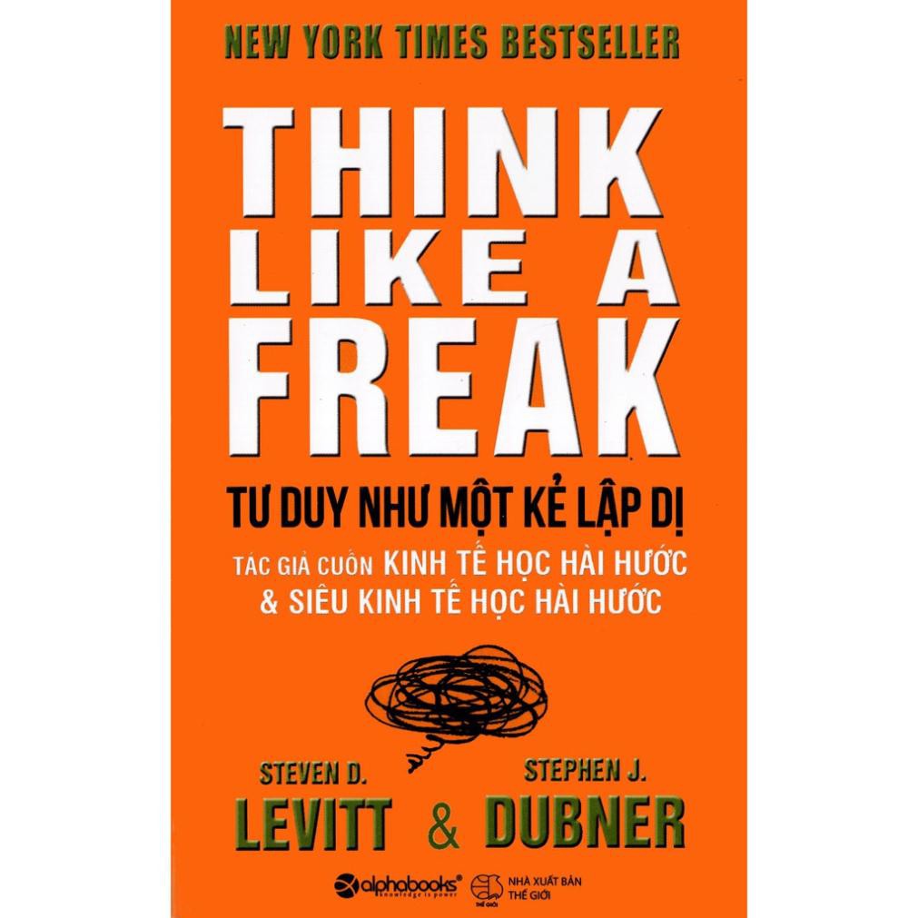 [ Sách ] Tư Duy Như Một Kẻ Lập Dị (Tái Bản)