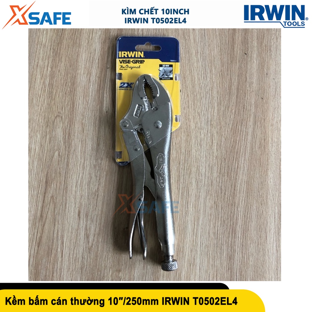 Kìm bấm khoá chết IRWIN T0502EL4 size kềm 10inch(250mm), độ mở tối đa 48mm, thép cao cấp - chính hãng