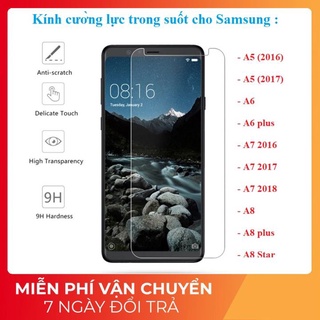 Cường lực samsung a5 2016 , a5 2017 , a6 , a6 plus , a7 2016 , a7 2017 , a7 2018 , a8 , a8 plus , a8 star , a9 2018