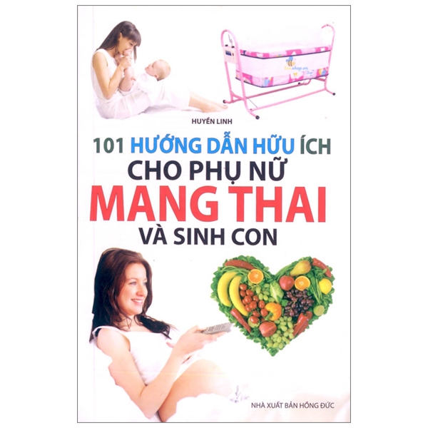 Sách 101 Hướng Dẫn Hữu Ích Cho Phụ Nữ Mang Thai Và Sinh Con