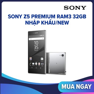 điện thoại Sony Xperia Z5 Premium ram 3G/32G mới Chính hãng - Chơi Game mượt