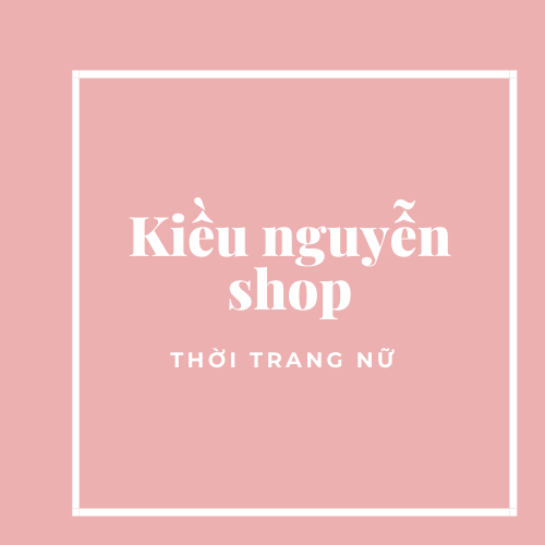 Kiều Nguyễn shop - Quần áo nữ