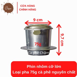 Phin nhôm cỡ lớn pha 75g cà phê nguyên chất