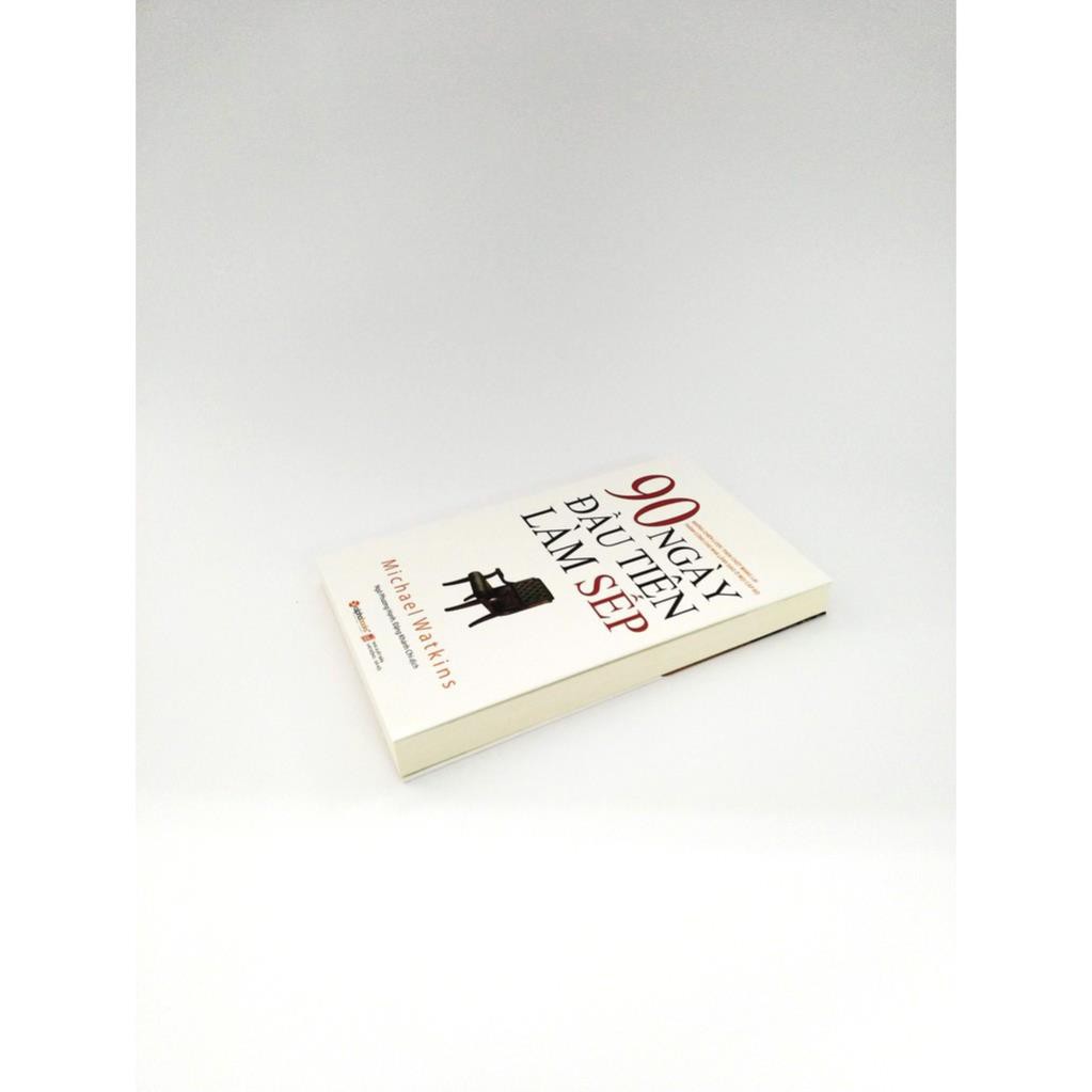 Sách AlphaBooks - 90 ngày đầu tiên làm sếp (tái bản 2018) | BigBuy360 - bigbuy360.vn