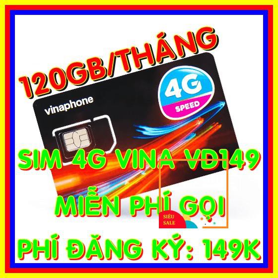 SIM 4G VINA VD149, VD89, D60G, TRỌN GÓI 1 NĂM KHÔNG NẠP TIỀN CÓ 4GB/NGÀY - 120GB/THÁNG DATA TỐC ĐỘ CAO 4G - MUA MỚI KÍCH