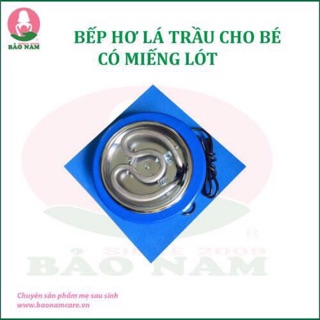 BẾP HƠ LÁ TRẦU CHO BÉ CÓ MIẾNG LÓT ĐẾ