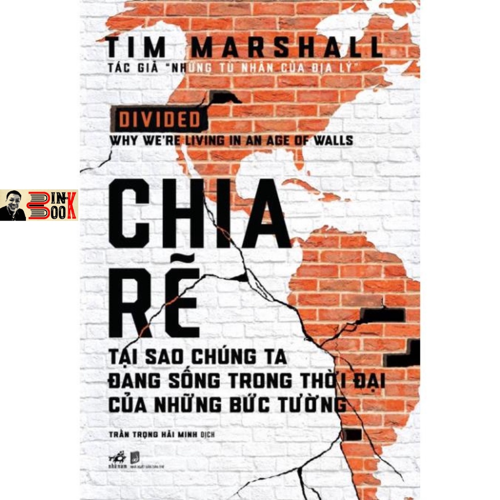Sách - Chia Rẽ: Tại Sao Chúng Ta Đang Sống Trong Thời Đại Của Những Bức Tường - Tim Marshall - Bình Book - Bìa Cứng
