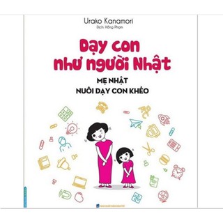 Sách - Dạy con như người Nhật - Mẹ Nhật nuôi dạy con khéo