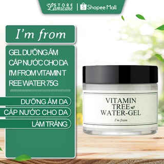 Gel dưỡng ẩm cấp nước cho da làm sáng da i’m from vitamin tree water 75g - Lamicare