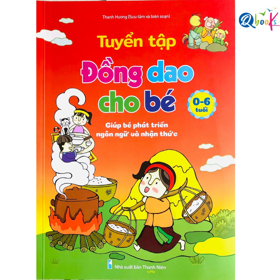 Sách - Tuyển Tập Đồng Dao Cho bé - Giú bé phát triển ngôn ngữ và nhận thức từ 0 - 6 tuổi (1 cuốn)