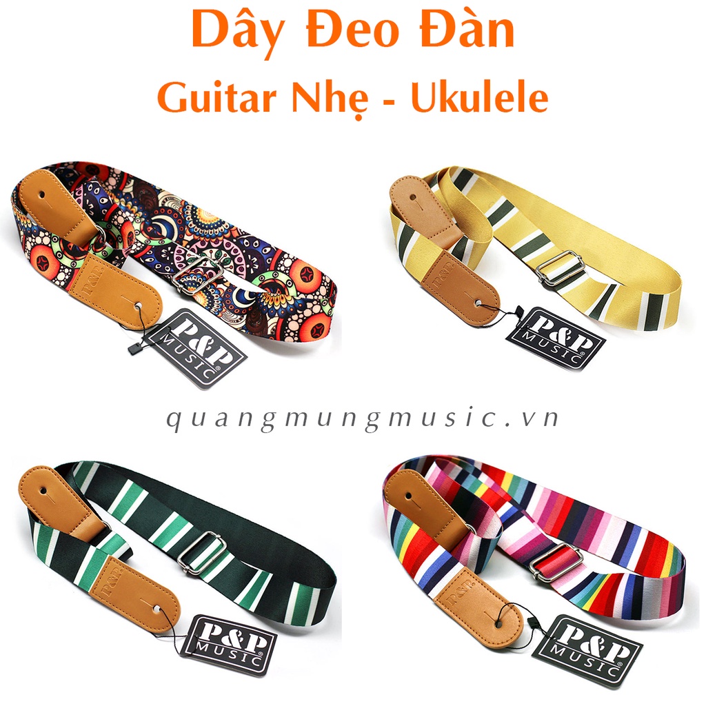 Dây Đeo Đàn Guitar - Ukulele Cao Cấp Chính Hãng P&amp;P