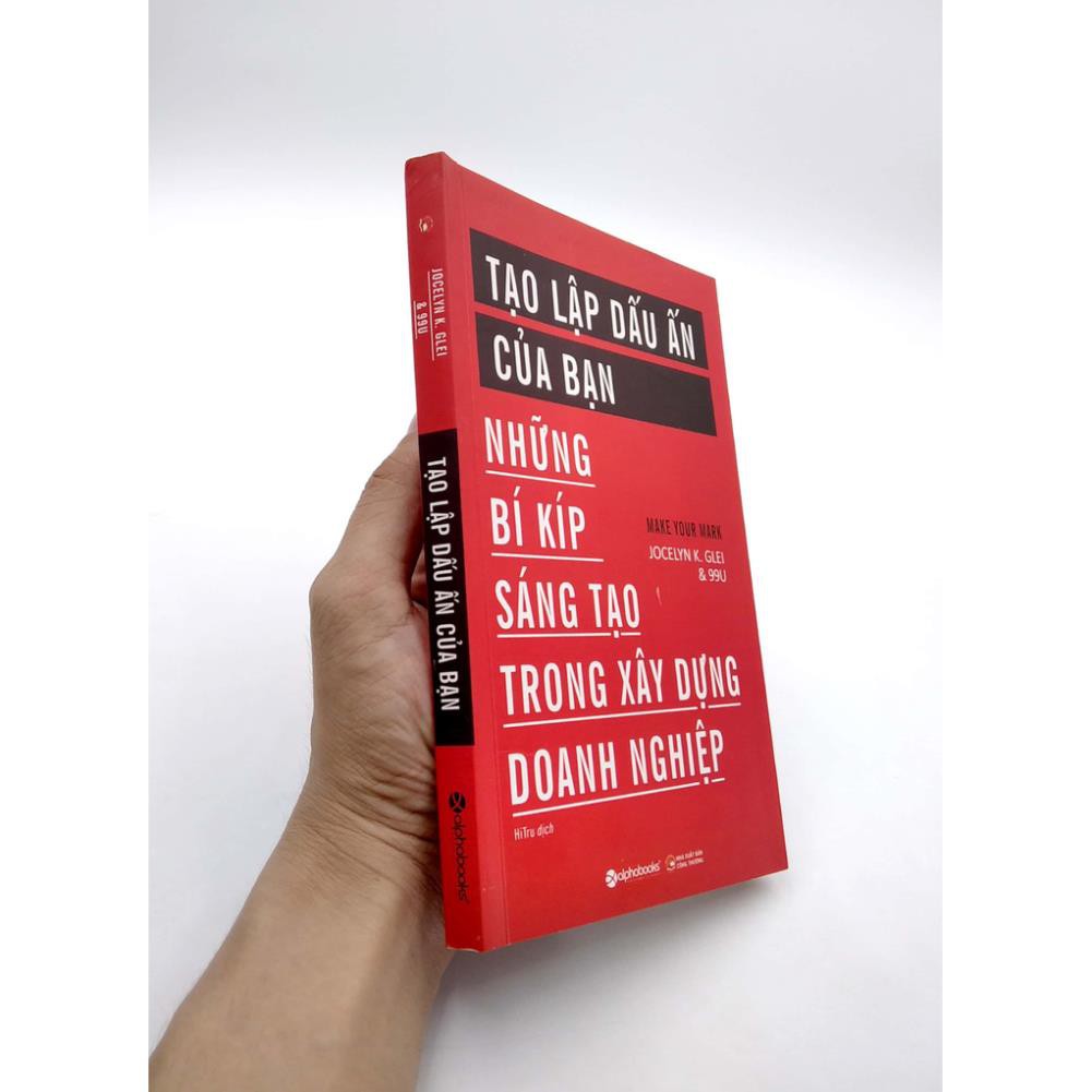 Sách - Tạo Lập Dấu Ấn Của Bạn - Những Bí Kíp Sáng Tạo Trong Xây Dựng Doanh Nghiệp [AlphaBooks]