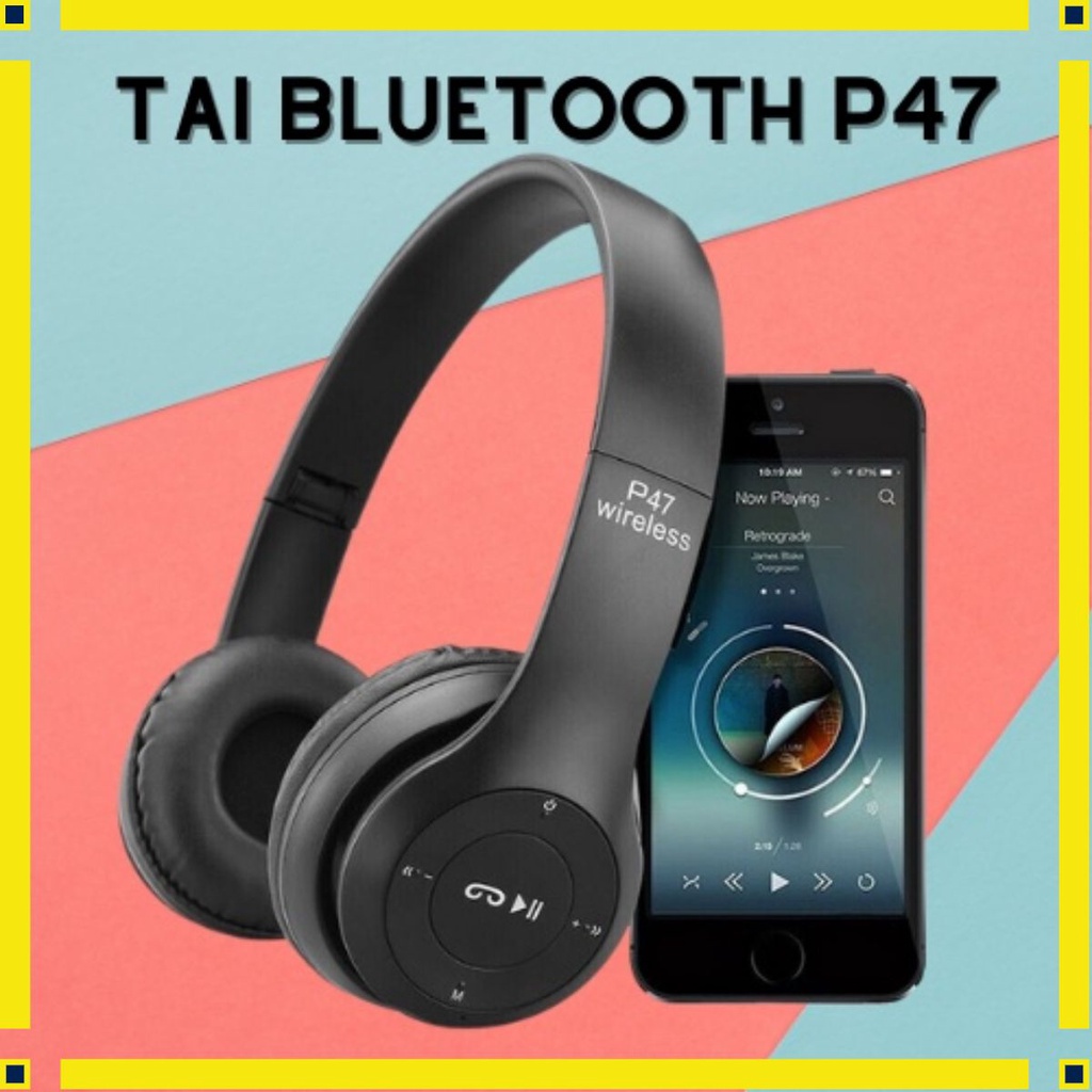 Tai nghe bluetooth P47 chụp tai, có mic, chơi game nghe nhạc đỉnh cao. Pin dung lượng cao và bền bỉ