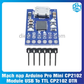 Mạch nạp Arduino Pro Mini CP2102 / Module USB To TTL CP2102 DTR