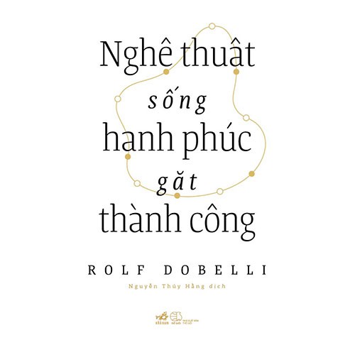 Sách - Nghệ Thuật Sống Hạnh Phúc Gặt Thành Công