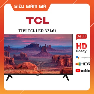 Smart Tivi TCL HD 32 inches 32L61