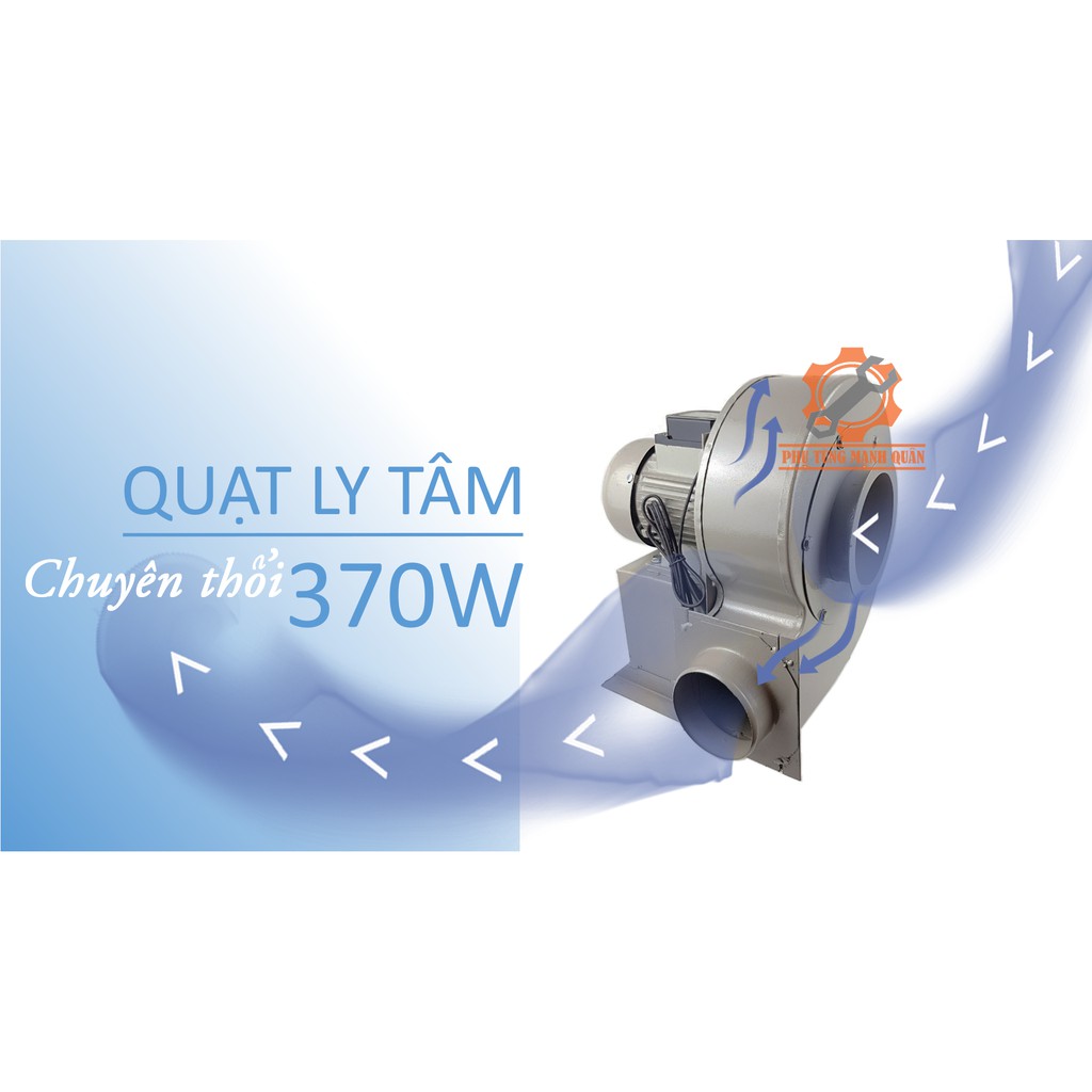 Quạt sên(quạt ly tâm) công suất 370w dây đồng 100%
