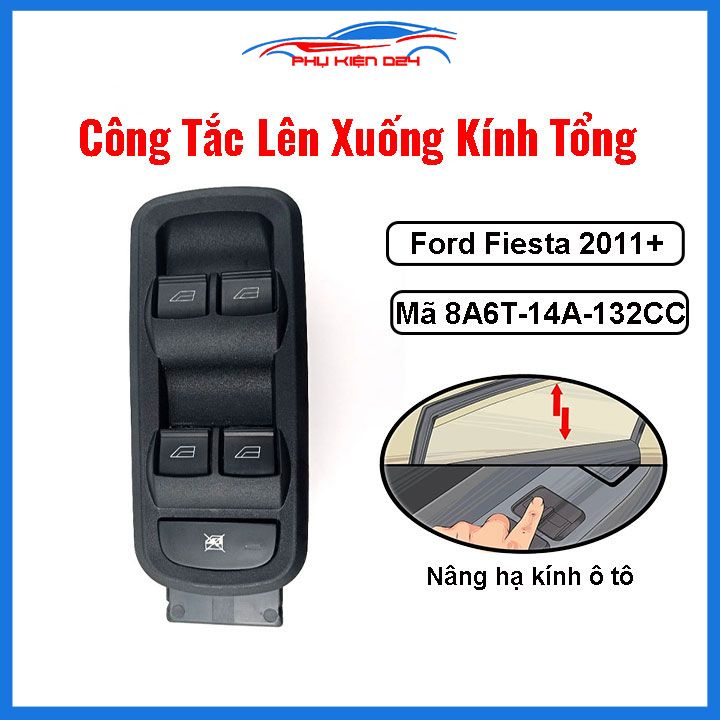 Công tắc kính tổng Ford Fiesta 2011+ mã 8A6T-14A-132CC nâng hạ kính lên xuống ô tô