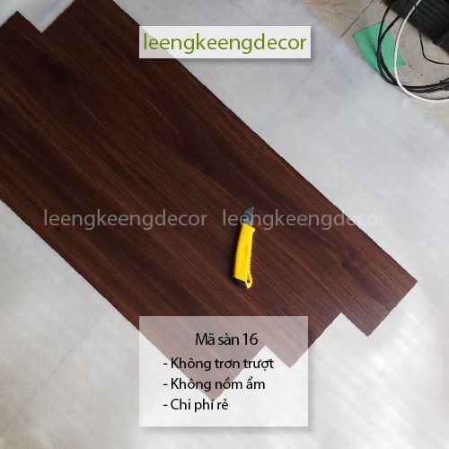 Sàn nhựa giả gỗ bóc dán sẵn keo tự dính nhựa nguyên sinh hàng loại1 chống trơn chống xước mã 16
