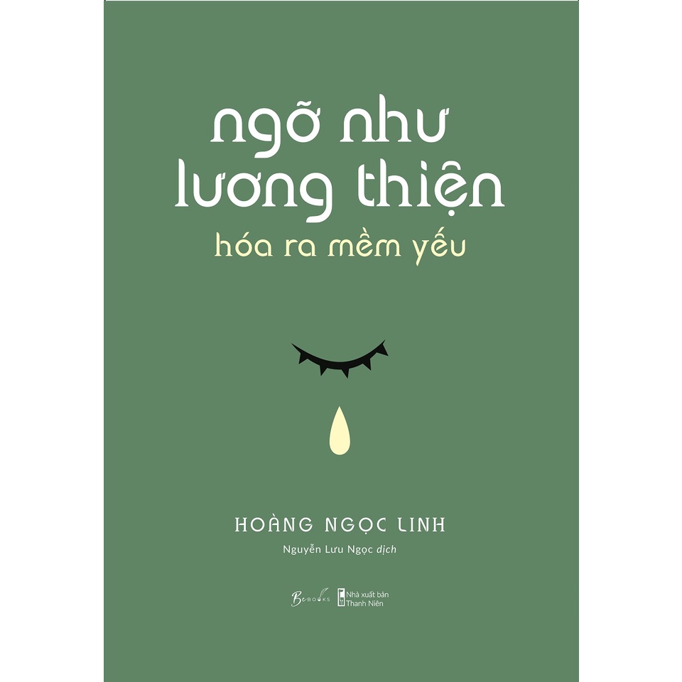 [Mã LIFEMC17M1 -10% đơn 150k] Sách - Ngỡ Như Lương Thiện, Hóa Ra Mềm Yếu