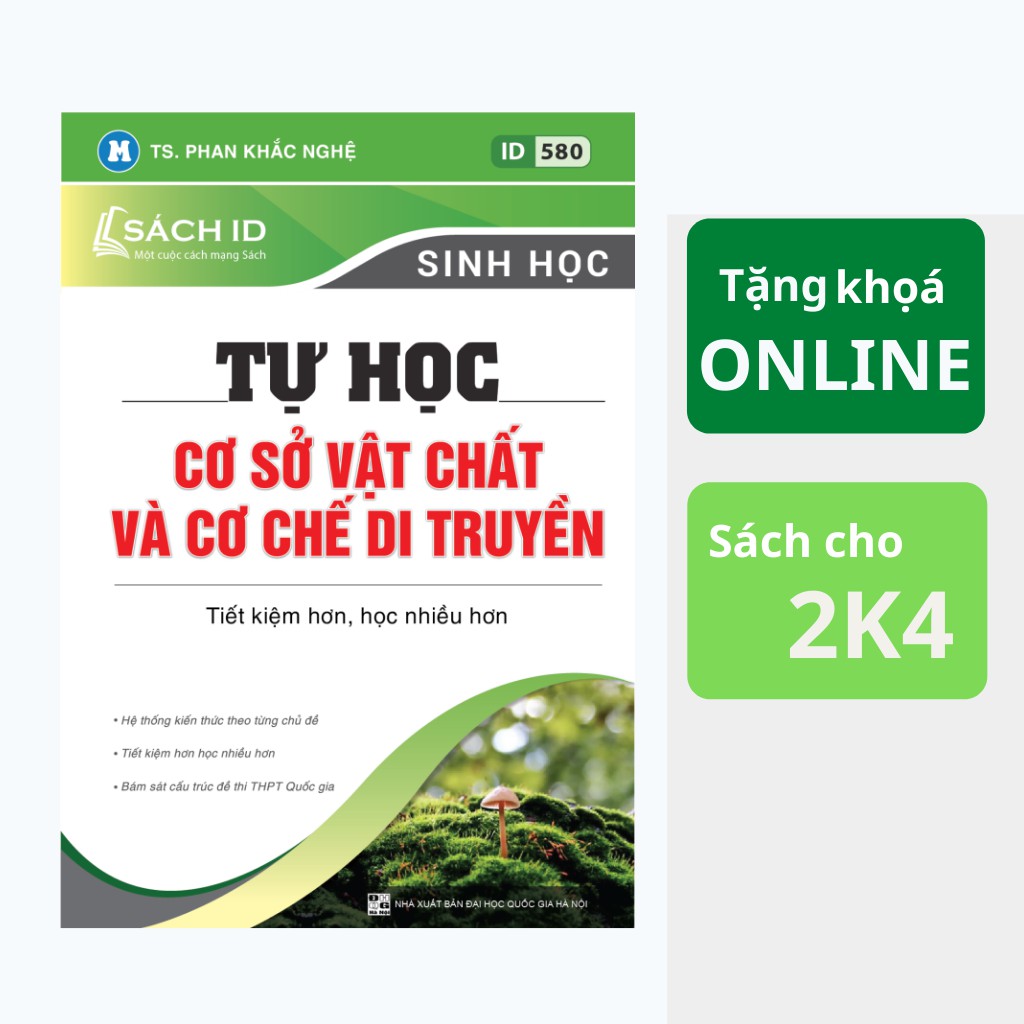 Sách ID ôn thi THPT QG môn Sinh học: Tự học cơ sở vật chất và cơ chế di truyền thầy Phan Khắc Nghệ