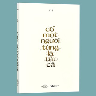 Có Một Người Từng Là Tất Cả