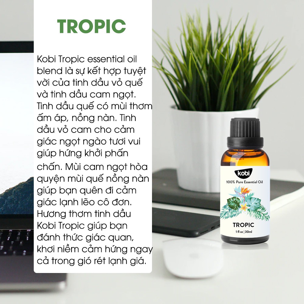 Tinh dầu Kobi Tropic blend giúp bạn đánh thức giác quan, khơi niềm cảm hứng -30ml