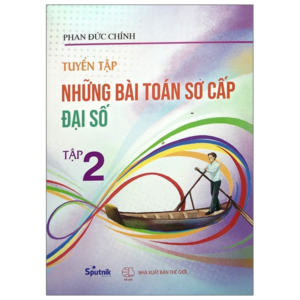 Sách Tuyển Tập Những Bài Toán Sơ Cấp Đại Số - Tập 2