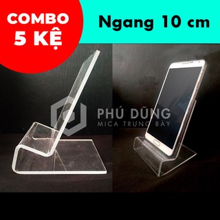 [COMBO 5 Kệ] Mica TRONG SUỐT Trưng Bày Điện Thoại (Ngang 10cm)