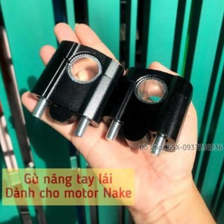 Gù nâng tay lái  dành cho xe NAKE - GSx150 MT15 CB150
