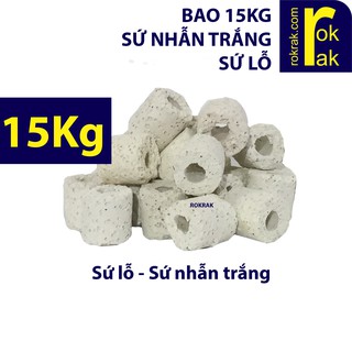 Sứ nhẫn trắng Sứ lỗ lọc nước Bao 15Kg cho hồ cá (Bán Sỉ)