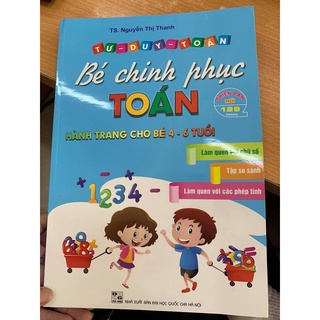 Cuốn hành trang cho bé vào lớp 1 bé chinh phục toán học - cho bé 4-6 tuổi