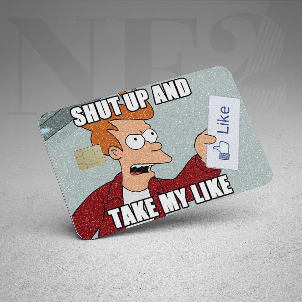 SHUT UP MEME - Decal Sticker Thẻ ATM  Miếng Dán Trang Trí NF2 Cards