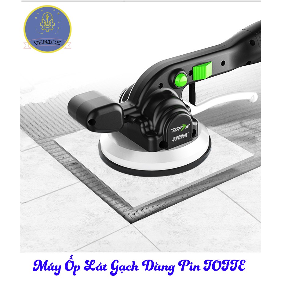 MÁY ỐP LÁT GẠCH DÙNG PIN 1500mAh TOFTE - 6 CẤP ĐỘ RUNG - TÍCH HỢP 2 CHỨC NĂNG ĐẦM RUNG VÀ HÍT GẠCH - BẢO HÀNH 12 THÁNG