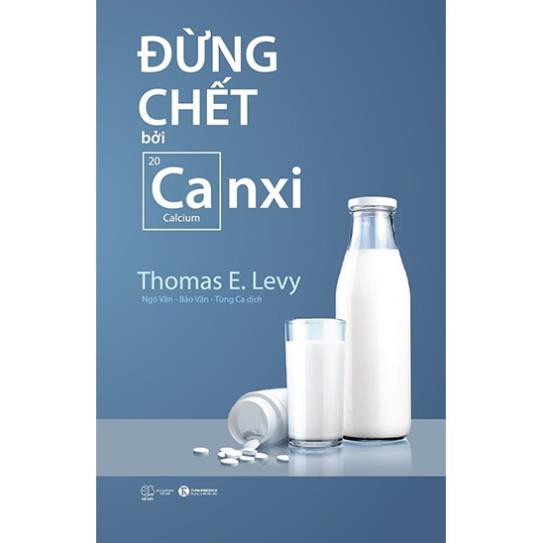Sách Thái Hà Books - Đừng Chết Bởi Canxi