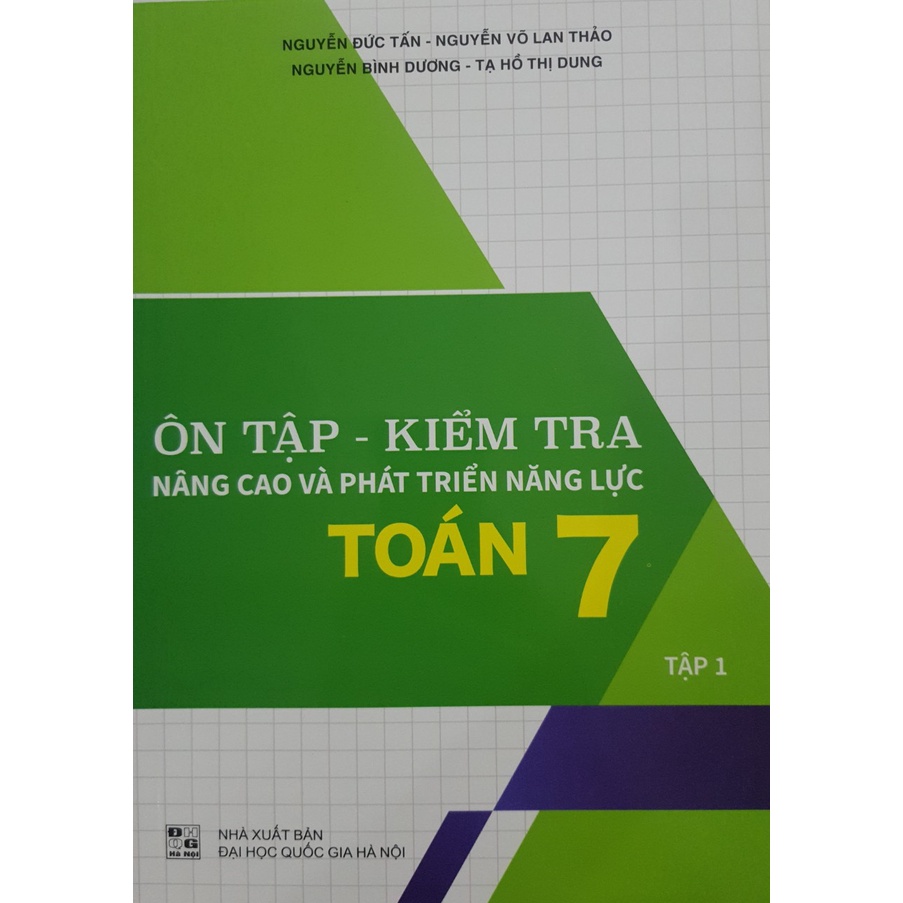 Sách - Ôn tập, kiểm tra nâng cao và phát triển năng lực Toán 7 tập 1