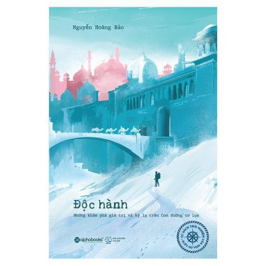 Sách Alphabooks - Độc hành - Những khám phá giá trị và kỳ lạ trên con đường tơ lụa | BigBuy360 - bigbuy360.vn