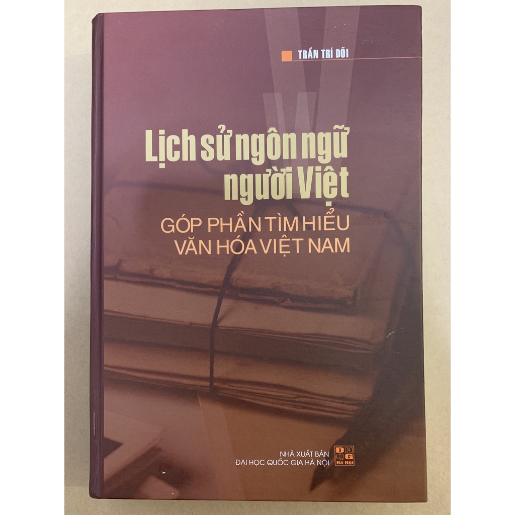 Sách - Lịch Sử Ngôn Ngữ Người Việt - Góp Phần Tìm Hiểu Văn Hóa Việt Nam